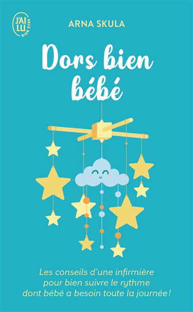 Dors bien bébé : les conseils d'une infirmière pour bien suivre le rythme dont bébé a besoin toute la journée !
