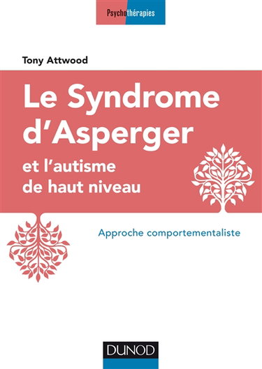 Couverture de Le syndrome d'Asperger et l'autisme de haut niveau : approche comportementaliste