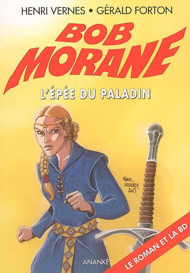 Bob Morane. Vol. 119. L'épée du paladin : le roman et la BD