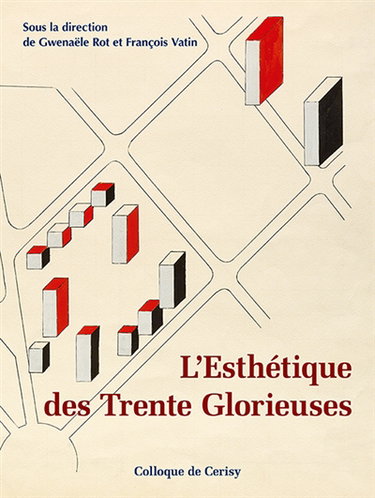 Couverture de L'esthétique des Trente Glorieuses : de la reconstruction à la croissance industrielle