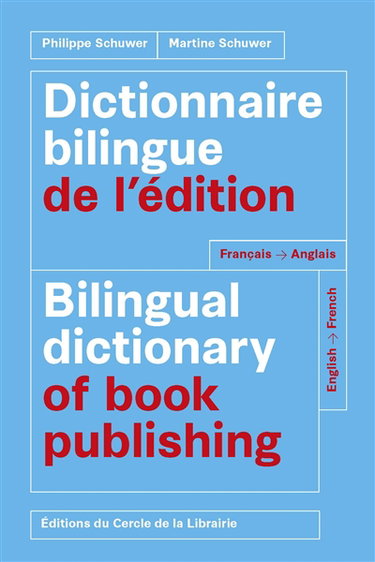 Couverture de Dictionnaire bilingue de l'édition. Bilingual dictionary of book publishing : français-anglais, English-French