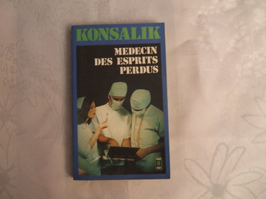 Couverture de Médecins des esprits perdus par Heinz G. Konsalik