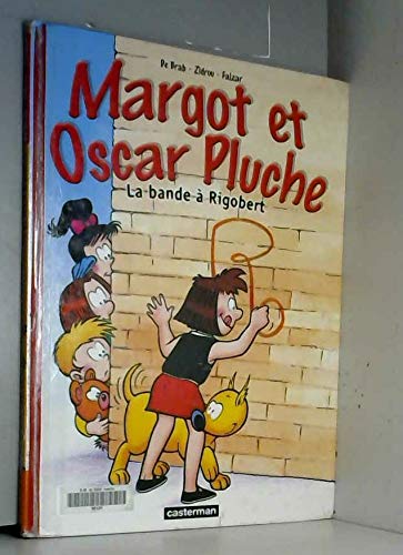 Margot et Oscar Pluche. Vol. 3. La bande à Rigobert