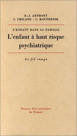 L'Enfant dans sa famille : L'Enfant à haut risque psychiatrique