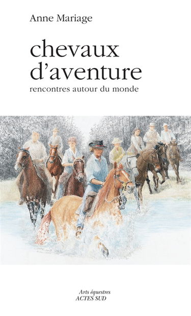 Chevaux d'aventure : rencontres autour du monde