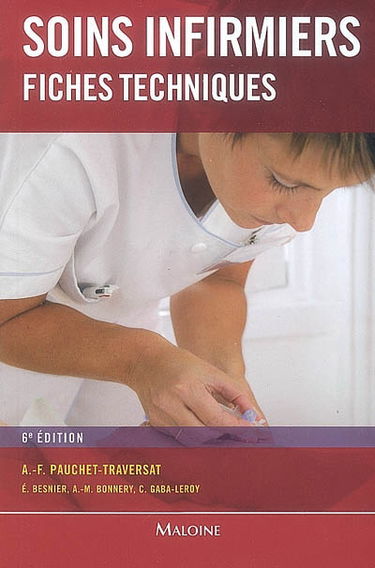 Soins infirmiers, fiches techniques : soins de base, soins techniques centrés sur la personne soignée