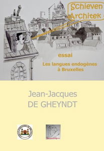 Schieven Architek!: Les langues endogènes à Bruxelles