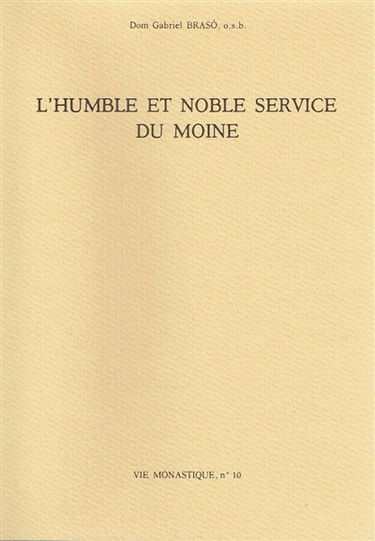 L'humble et noble service du moine : extraits revus des lettres aux monastères de la Congrégation de Subiaco