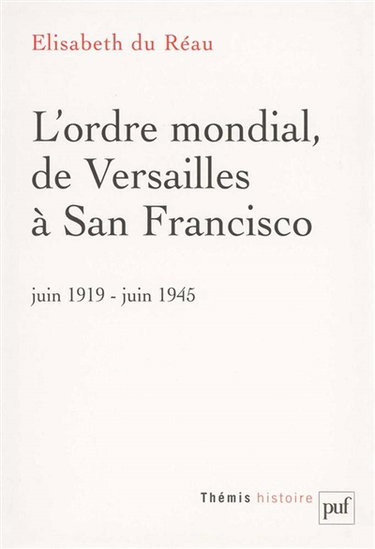 L'ordre mondial, de Versailles à San Francisco (juin 1919-juin 1945)