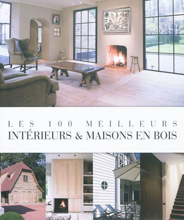 Les 100 meilleurs intérieurs & maisons en bois