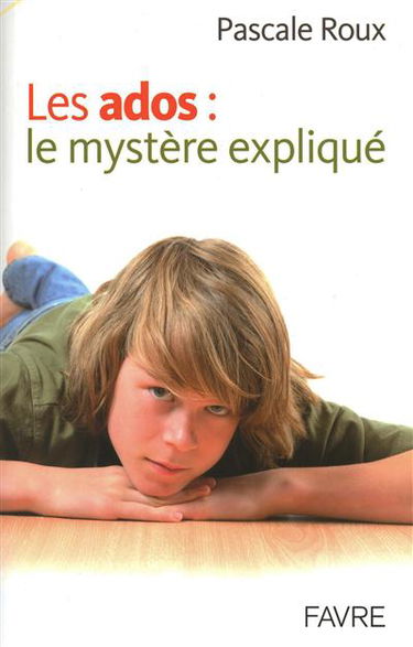 Les ados : le mystère expliqué