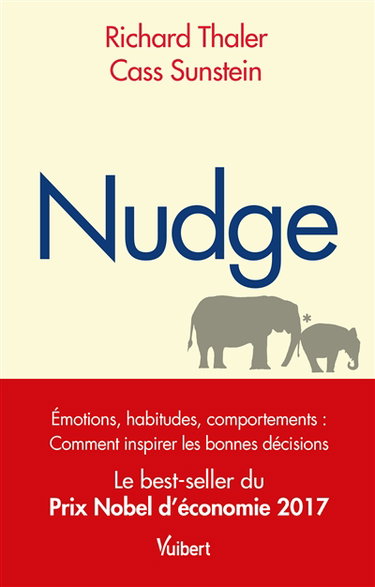 Nudge : la méthode douce pour inspirer la bonne décision