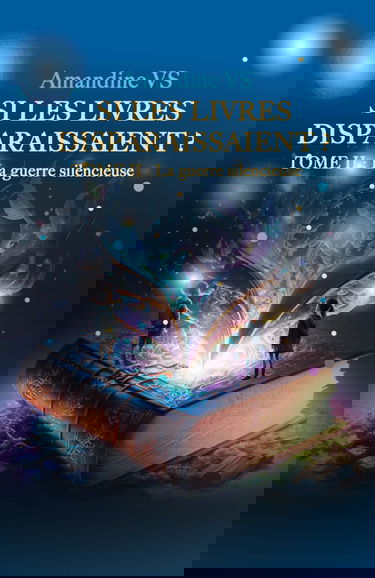 Si les livres disparaissaient?: Tome 2: La guerre silencieuse.