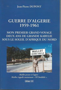 Guerre d'Algérie, 1959-1961 - mon premier grand voyage, deux ans de Grande Kabylie sous le soleil d'Afrique du Nord