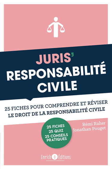 Juris' responsabilité civile : 25 fiches pour comprendre et réviser le droit de la responsabilité civile