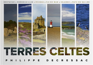 Couverture de Terres celtes : Bretagne, Cornouailles, Ecosse, île de Man, Irlande, Pays de Galles