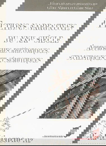 Fictions narratives au XXIe siècle : approches rhétoriques, stylistiques et sémiotiques