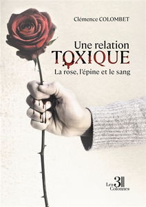 Une relation toxique : La rose, l'épine et le sang
