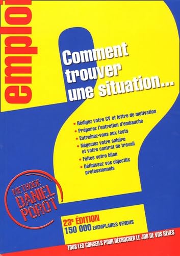 Comment trouver une situation...: Tous les conseils pour décrocher le job de vos rêves
