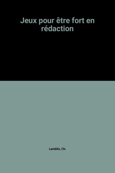 Des Jeux pour être fort en rédaction : 8-9 ans