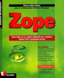 Zope : quatre études de cas : intranet collaboratif, site e-commerce, interface LDAP et gestionnaire de news