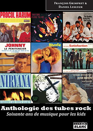 Anthologie des tubes rock : soixante ans de musique pour les kids