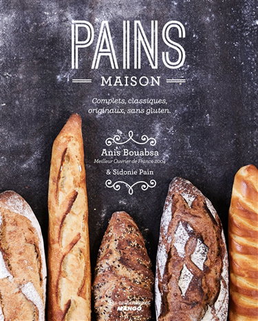 Couverture de Pains maison : complets, classiques, originaux, sans gluten