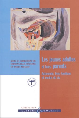 Les jeunes adultes et leurs parents : autonomie, liens familiaux et modes de vie