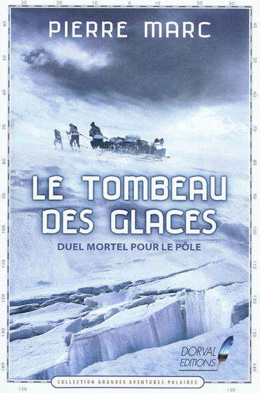 Le tombeau des glaces : duel mortel pour le pôle