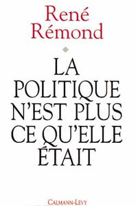 La Politique n'est plus ce qu'elle était