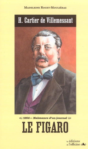 J.C. de Villemessant : 1854, naissance d'un journal : le Figaro