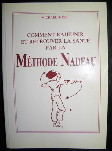 Comment rajeunir et retrouver la santé par la méthode Nadeau