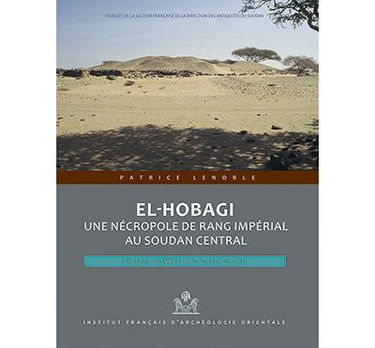 El-Hobagi : une nécropole de rang impérial au Soudan central : deux tumulus sur sept