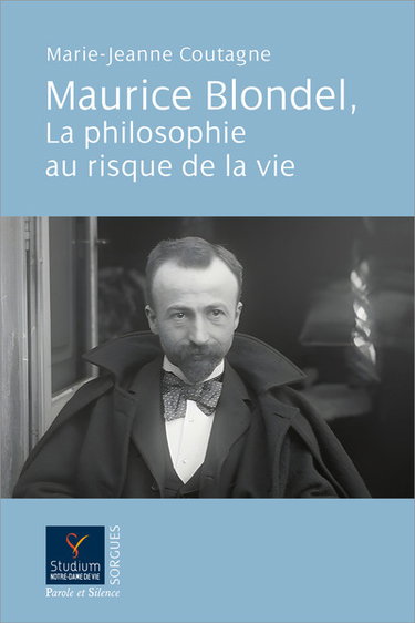 Maurice Blondel, la philosophie au risque de la vie