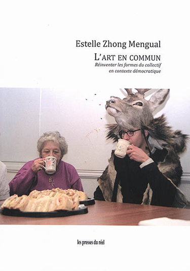 Couverture de L'art en commun : réinventer les formes du collectif en contexte démocratique par Estelle Zhong Mengual