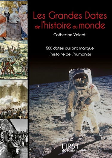 Les grandes dates de l'histoire du monde : 500 dates qui ont marqué l'histoire de l'humanité