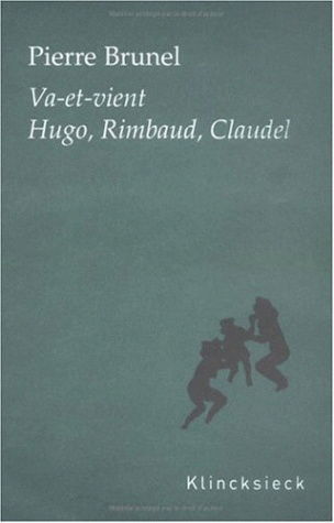 Va-et-vient : Hugo, Rimbaud, Claudel