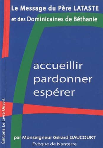 Le message du père Lataste et des Dominicaines de Béthanie : accueillir, pardonner, espérer