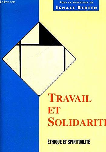 Travail et solidarité : éthique et spiritualité