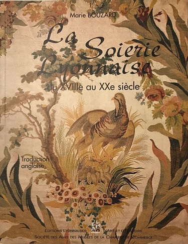 La Soierie Lyonnaise Du 18eme Au 20eme Siecle. Dans Les Collections Du Musee Des Tissus De Lyon