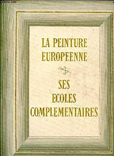 LA PEINTURE EUROPEENNE SES ECOLES COMPLEMENTAIRES