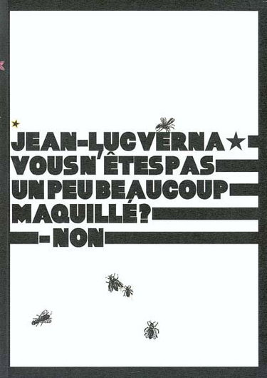 Jean-Luc Verna, vous n'êtes pas un peu beaucoup maquillé ? Non