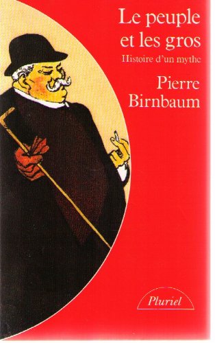Le peuple et les gros : histoire d'un mythe
