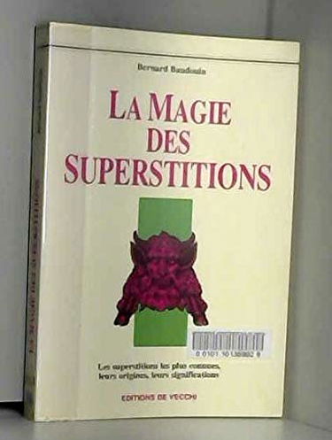 La Magie Des Superstitions