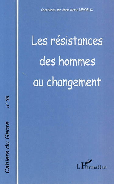 Cahiers du genre, n° 36. Les résistances des hommes au changement