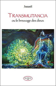 Transmutancia ou Le breuvage des dieux