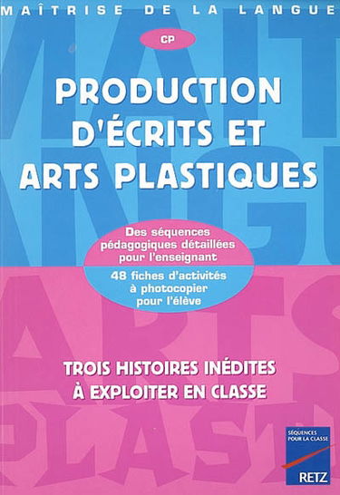 Production d'écrits et arts plastiques, CP : trois histoires inédites à exploiter en classe