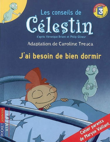 Les conseils de Célestin. Vol. 2007. J'ai besoin de bien dormir