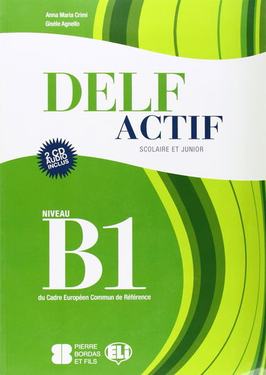 DELF Actif Scolaire et Junior: Livre B1 + CD audio (2)