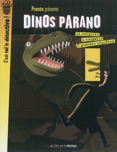 Dinos parano : 3 grandes enquêtes